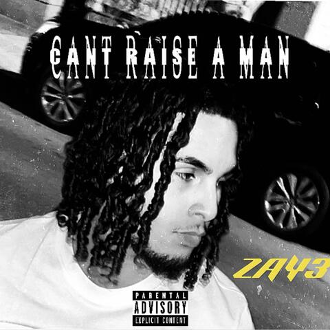 Can’t Raise A Man