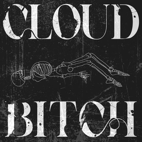 CLOUD B*TCH