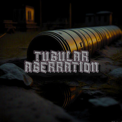 TUBULAR ABERRATION