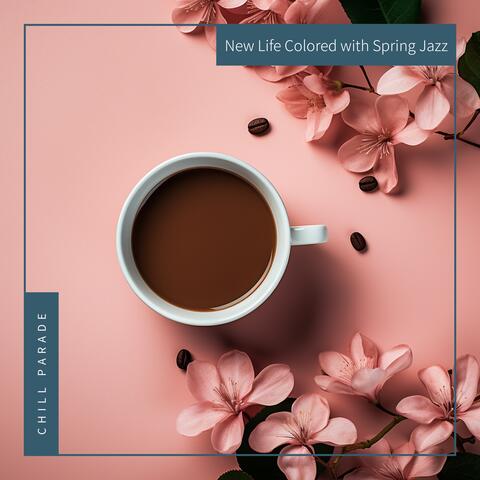 New Life Colored with Spring Jazz