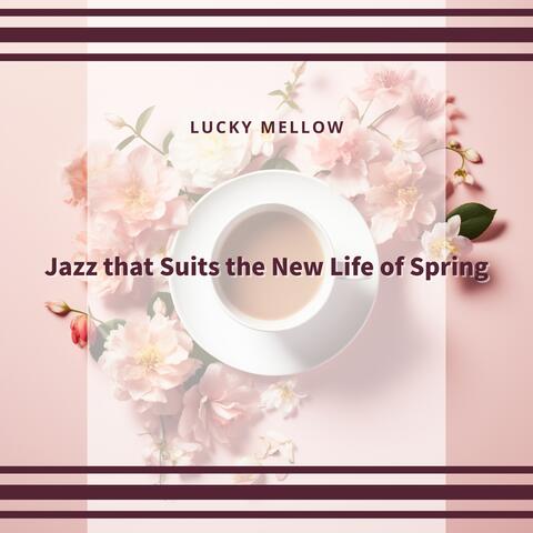 Jazz that Suits the New Life of Spring