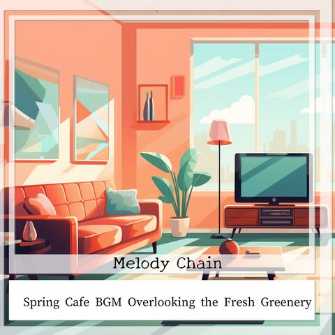 Spring Cafe BGM Overlooking the Fresh Greenery