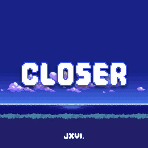 Closer