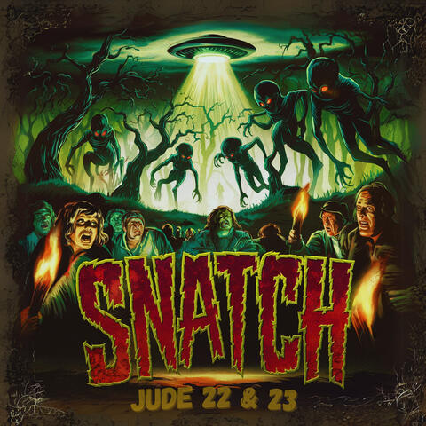 SNATCH Jude 22 & 23