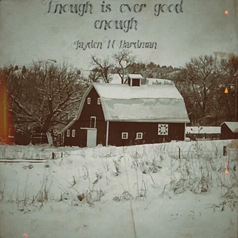Enough is ever good enough