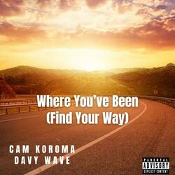 Where You’ve Been (Find Your Way)