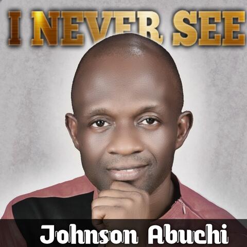 I NEVER SEE