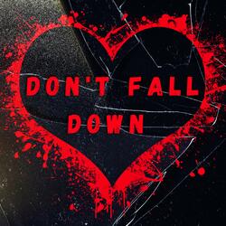 Don't Fall Down