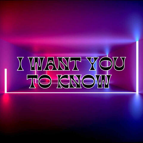 I Want You To Know