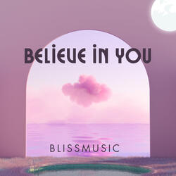 BELIEVE IN YOU