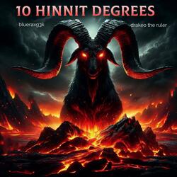 10 Hunnit Degrees