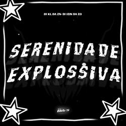 SERENIDADE EXPLOSSIVA
