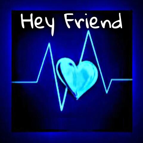 Hey Friend