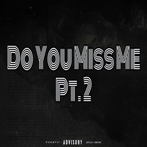 Do You Miss Me Pt. 2