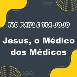 Jesus, the Doctor of Doctors