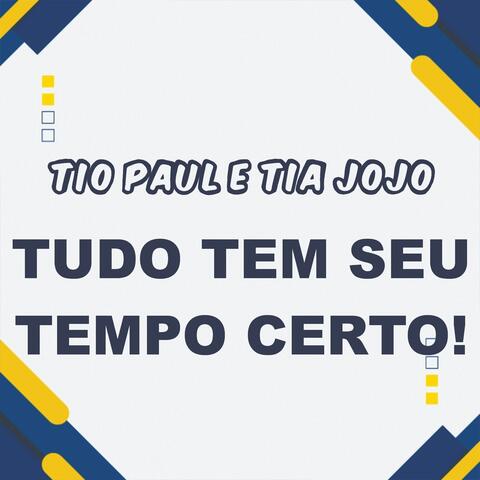 TUDO TEM SEU TEMPO CERTO!