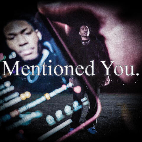 Mentioned You