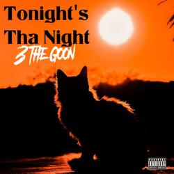 Tonight's Tha Night