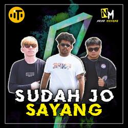 SUDAH JO SAYANG