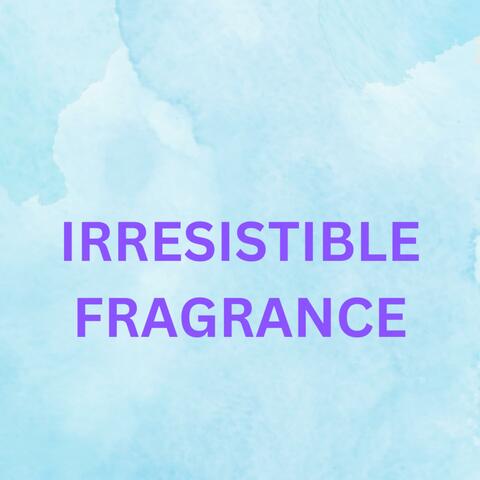 IRRESISTIBLE FRAGRANCE