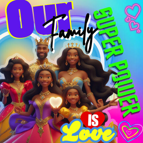 Our Family Super Power Is Love