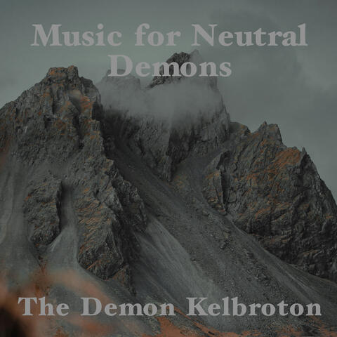 Music for Neutral Demons