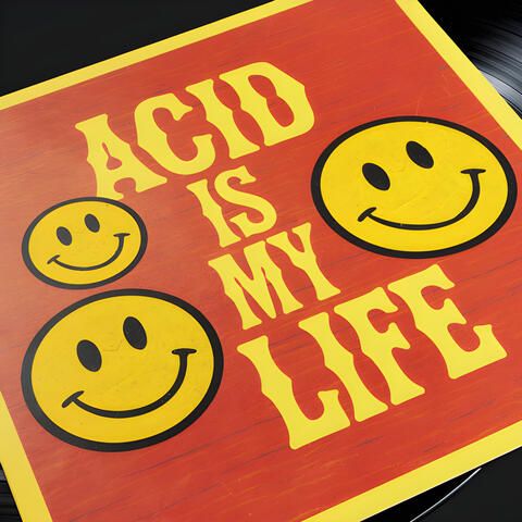 Acid is my life