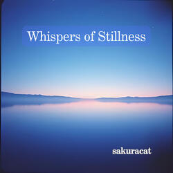 Whispers of Stillness