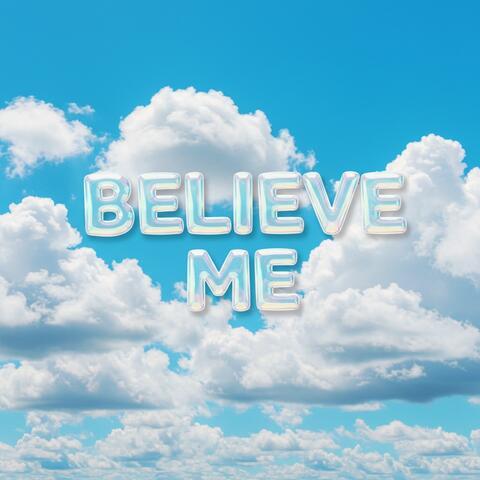 Believe Me