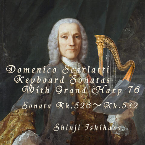 Domenico Scarlatti Keyboard Sonatas with Harp 76