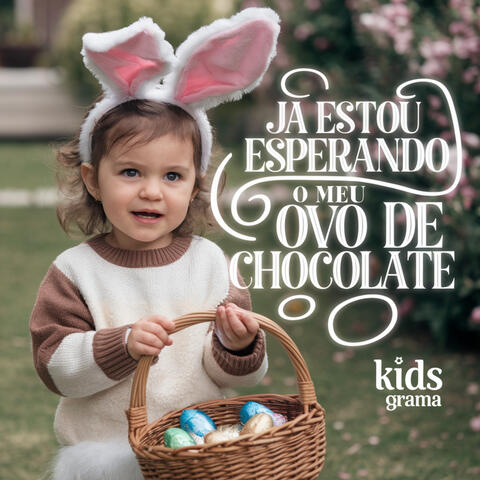 Já Estou Esperando o Meu Ovo de Chocolate
