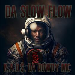 DA SLOW FLOW