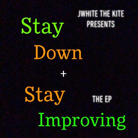 Stay Down and Stay Improving