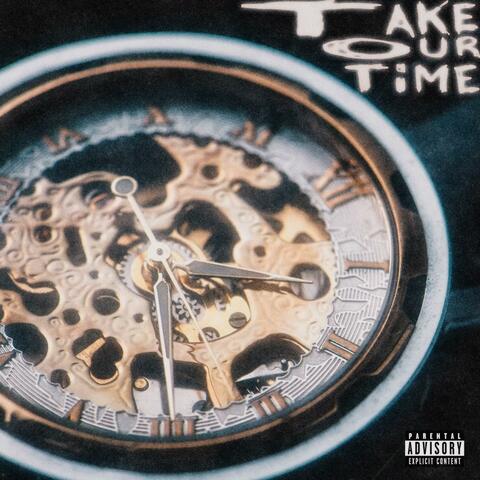 Take Our Time