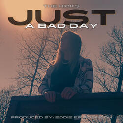 Just A Bad Day