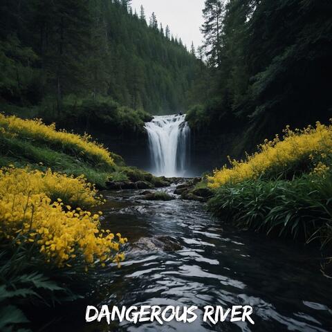 Dangerous River