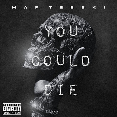 You Could Die