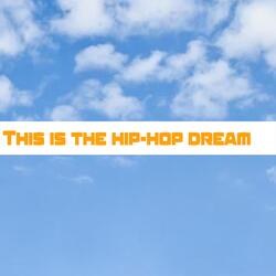 This is the hip-hop dream