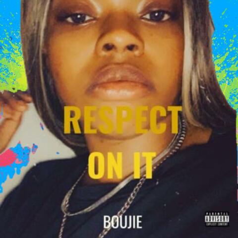 Respect On It