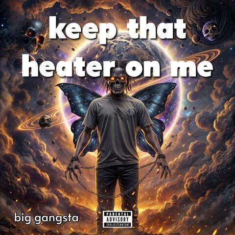 Keep that heater on me