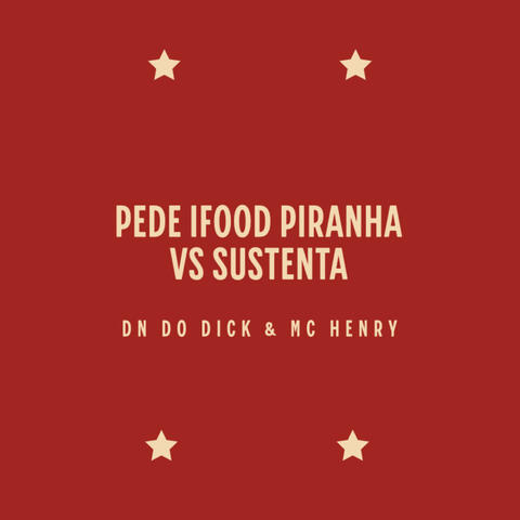 PEDE IFOOD PIRANHA VS SUSTENTA SENTANDO
