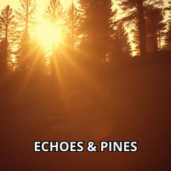 Echoes & Pines