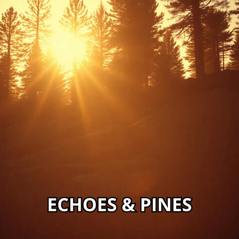 Echoes & Pines