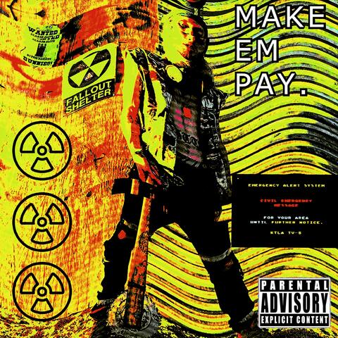Make Em Pay