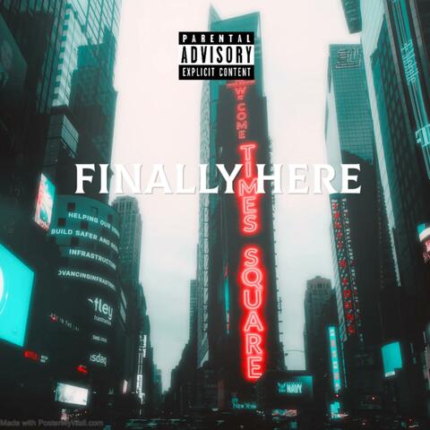 Finally Here