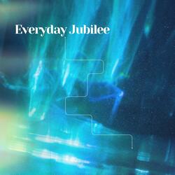 Everyday Jubilee