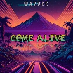 COME ALIVE