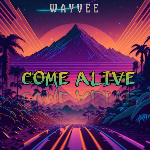 COME ALIVE