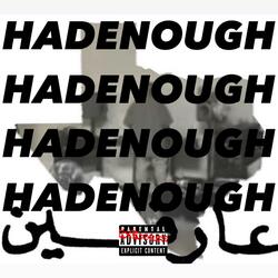 HADENOUGH