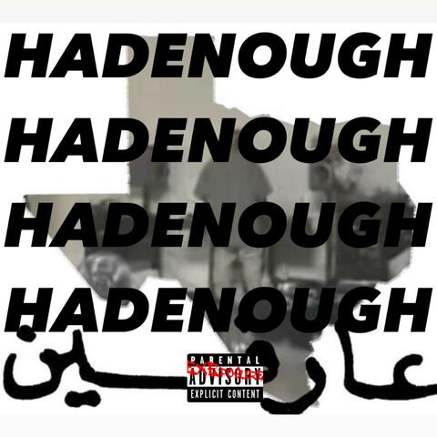 HADENOUGH